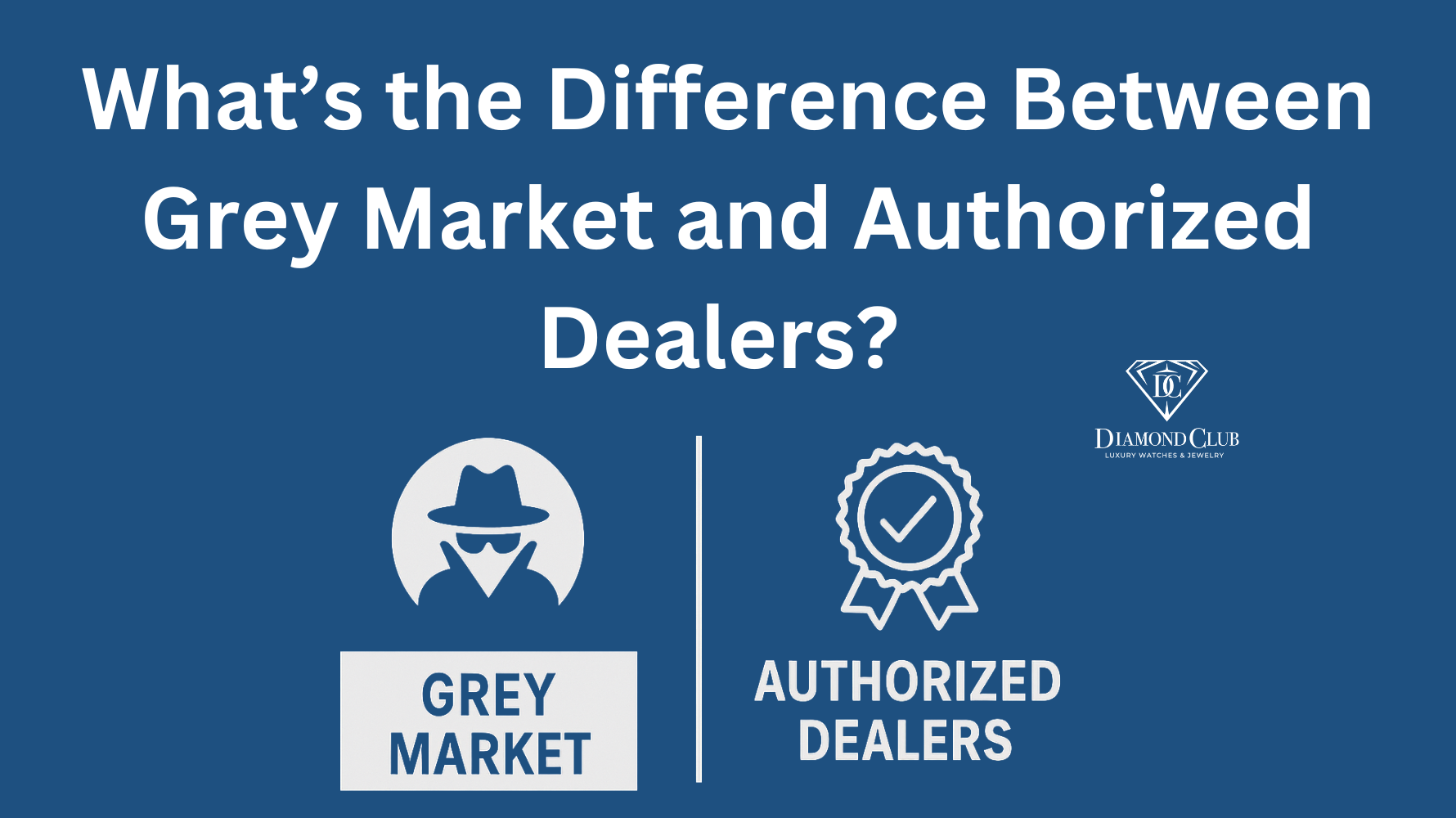 What’s the Difference Between Grey Market and Authorized Dealers?