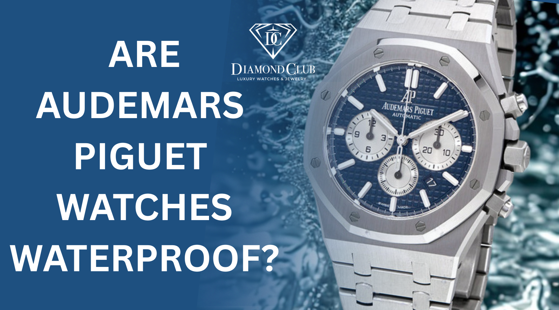 Are Audemars Piguet Watches Waterproof?